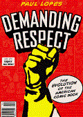 Book cover of "Demanding Respect: The Evolution of the American Comic Book" by Paul Lopes