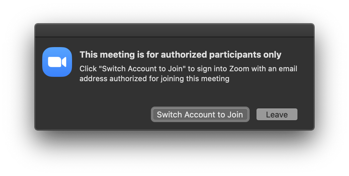 Warning showing Zoom Meeting for Authorized Participants Only asking the user to switch accounts