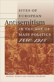Book cover of "Sites of European Antisemitism in the Age of Mass Politics, 1880-1918" by Robert Nemes